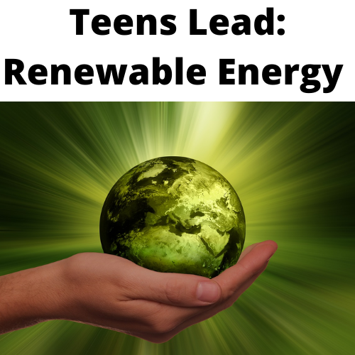 Teens Lead Renewable Energy