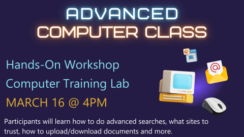 Participants will learn how to do advanced searches, what sites to trust, how to upload/download documents and more.