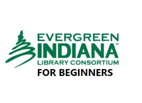 Evergreen Indiana for Beginners