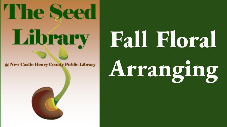 Seed Library Fall Floral Arranging