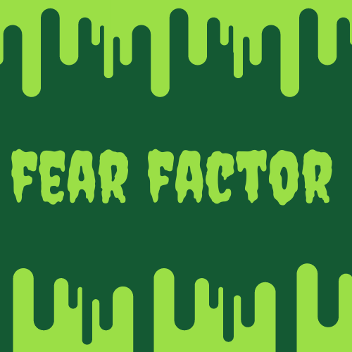 FEAR FACTOR